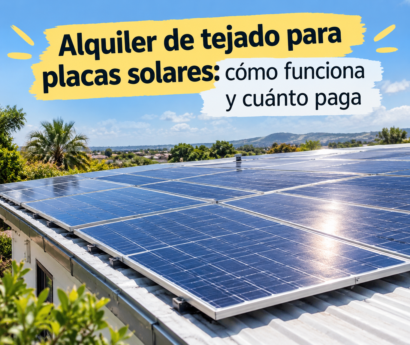 Alquiler de tejado para placas solares: cómo funciona y cuánto paga